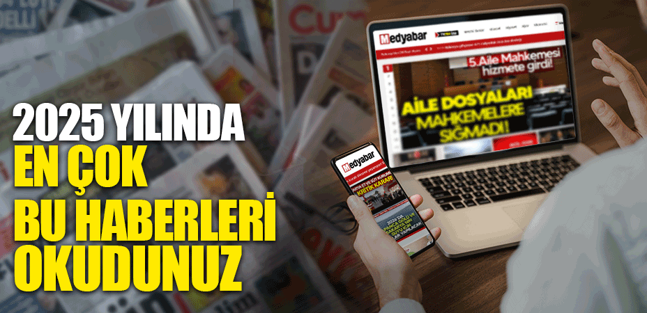 2025 yılında Medyabar'da en çok okunan haberleri sizler için derledik!