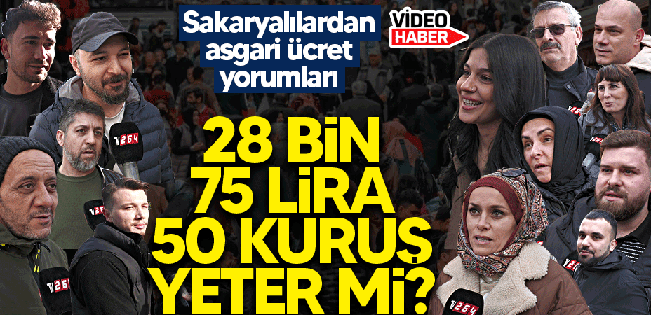 28 bin 75 lira 50 kuruş yeter mi? Sakaryalılardan asgari ücret yorumları