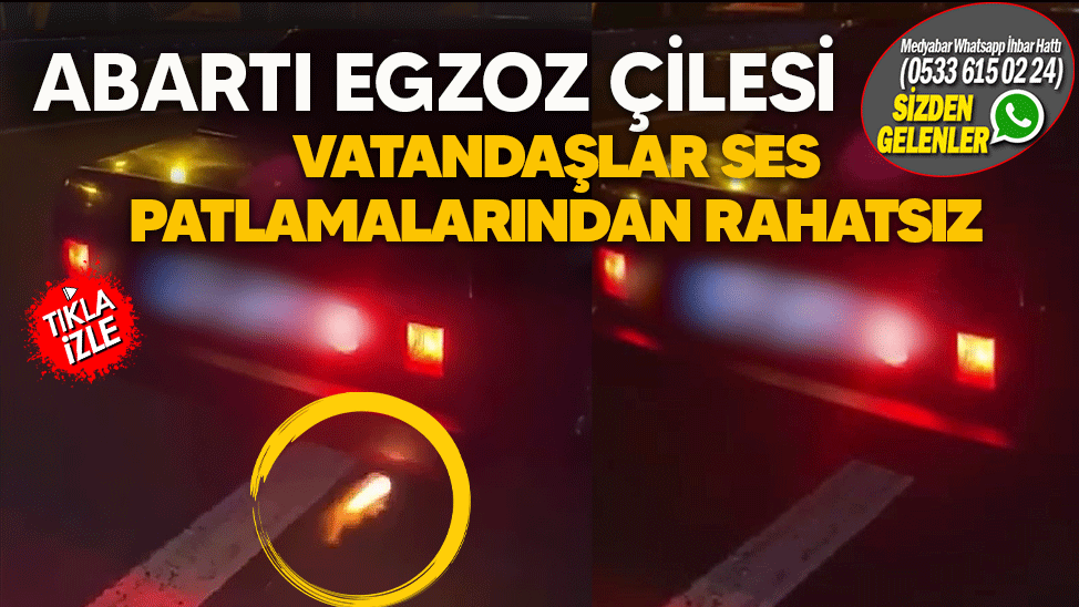Abartı egzoz çilesi: Vatandaşlar ses patlamalarından rahatsız