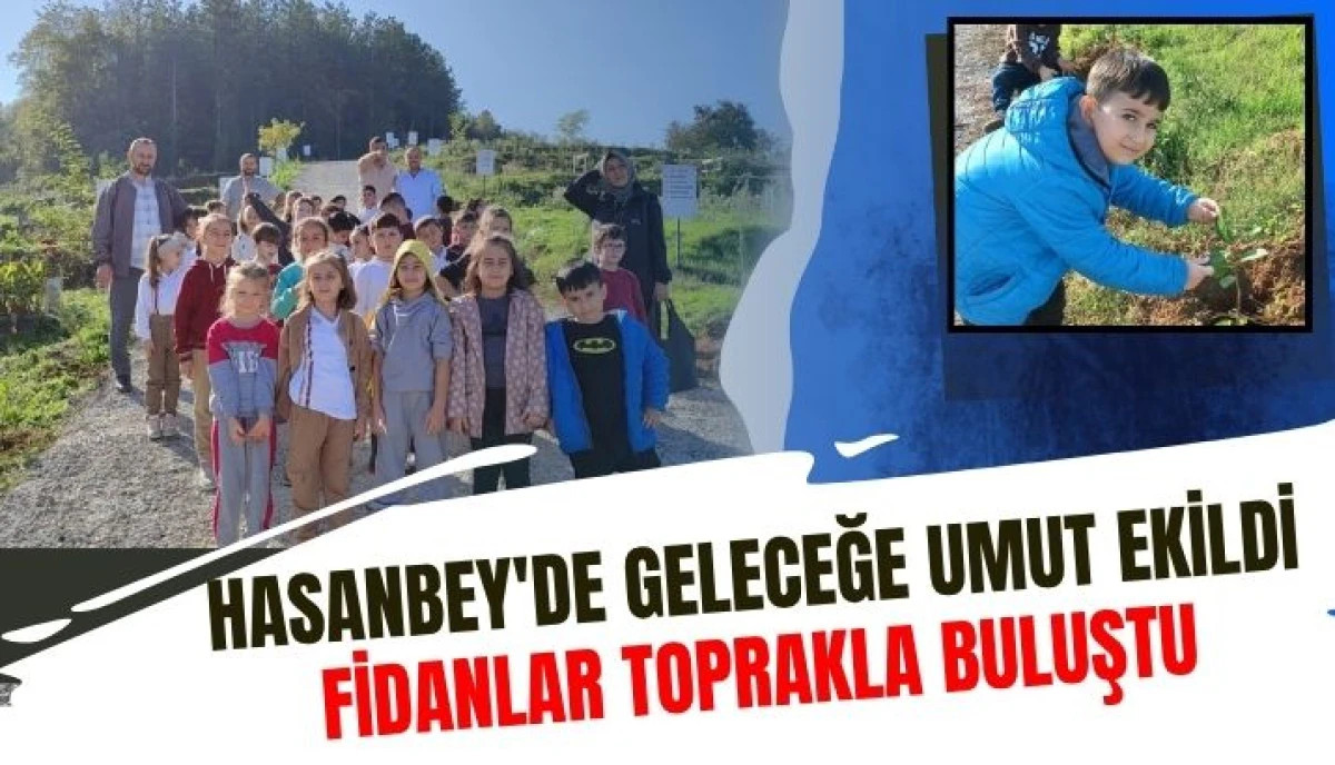 Akyazı Hasanbey'de Minik Ellerden Geleceğe Nefes: Orman Haftası Coşkusu