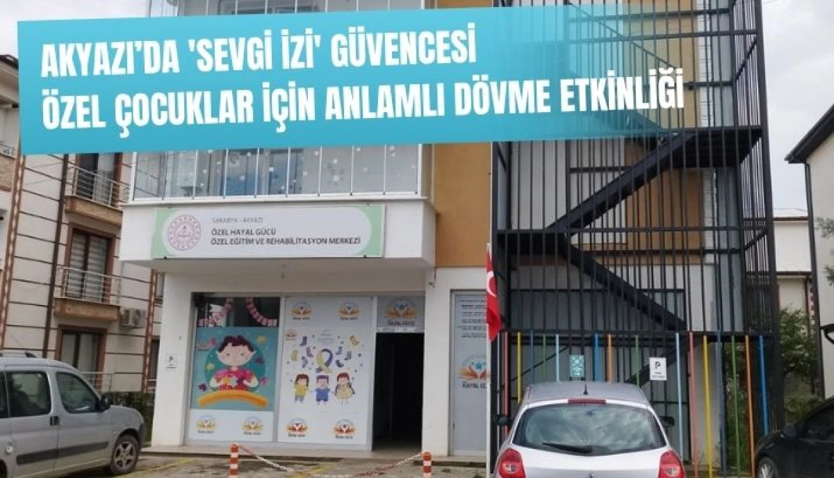 Akyazı Özel Hayal Gücü, Kayıp Riski İçin 'Sevgi İzi' Farkındalığı Başlattı