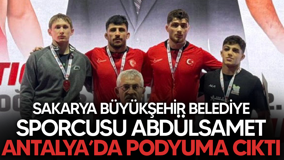Büyükşehir sporcusu Abdülsamet Antalya’da podyuma çıktı