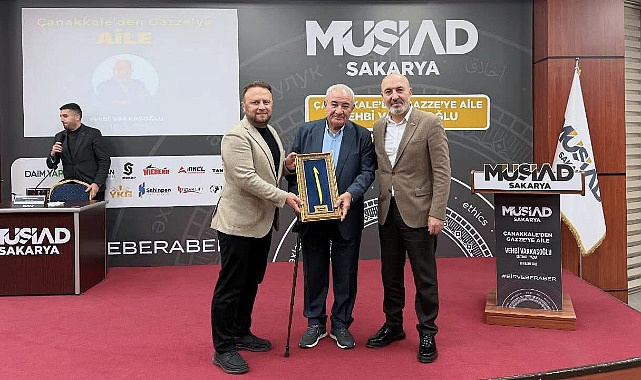 Çanakkale’den Gazze’ye uzanan güçlü bağ; Vehbi Vakkasoğlu MÜSİAD Sakarya’da “aile”yi anlattı