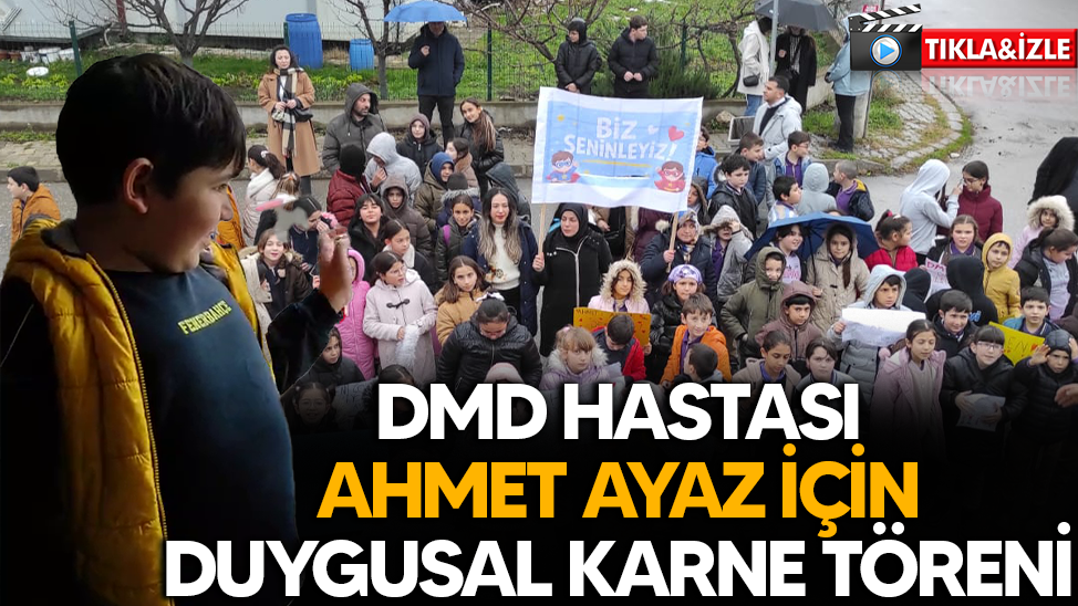 DMD hastası Ahmet Ayaz için duygusal karne töreni