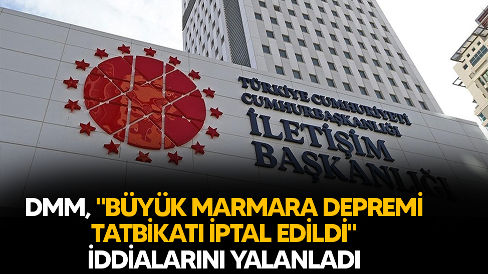 DMM, "Büyük Marmara Depremi Tatbikatı iptal edildi" iddialarını yalanladı