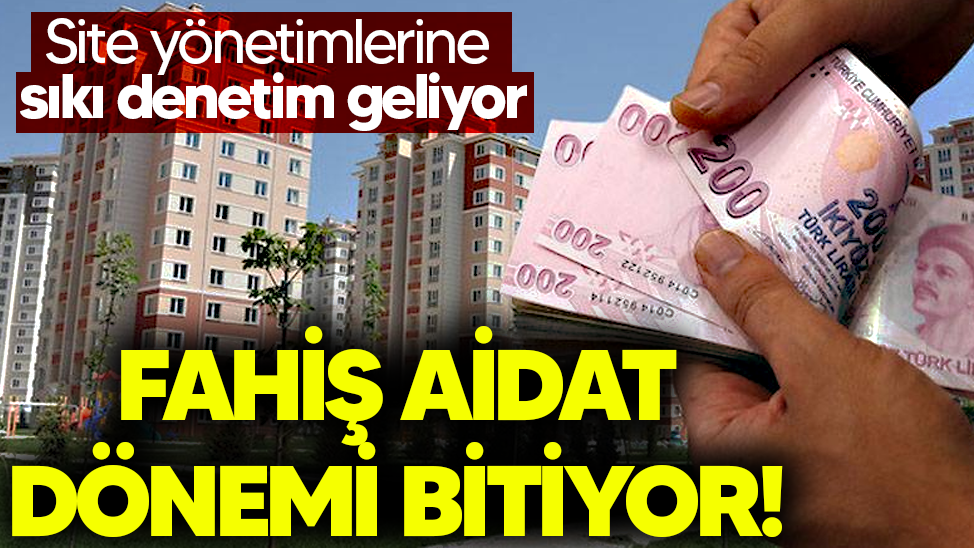 Fahiş aidat dönemi bitiyor! Site yönetimlerine sıkı denetim geliyor