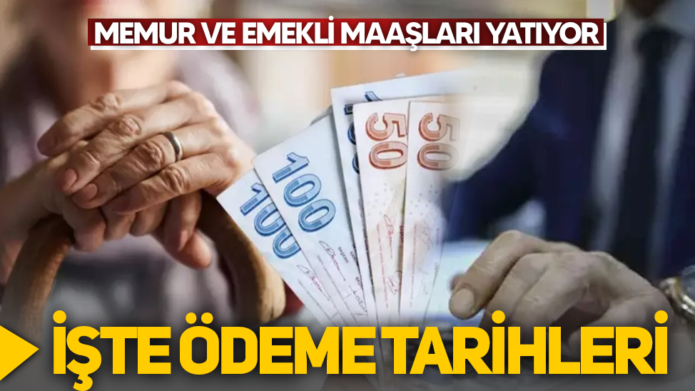 Memur ve emekli zamlı maaş tarihleri belli oldu! İşte ödeme tarihleri!