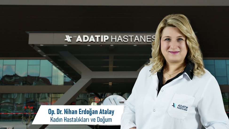Op. Dr. Nihan Erdoğan Atalay, Özel Adatıp Hastanesi Kadın Hastalıkları ve Doğum Bölümünde Göreve Başladı