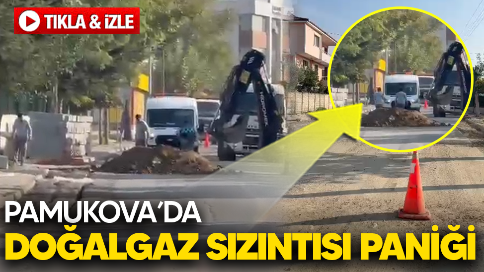 Pamukova'da doğalgaz kaçağı paniği!