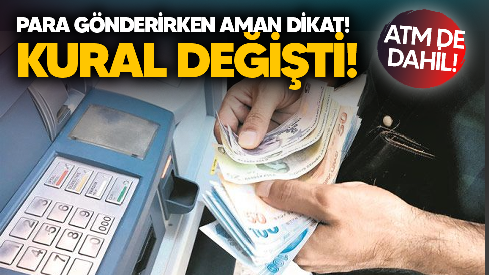 Para gönderirken aman dikkat! Para transferlerine yeni kural geliyor!