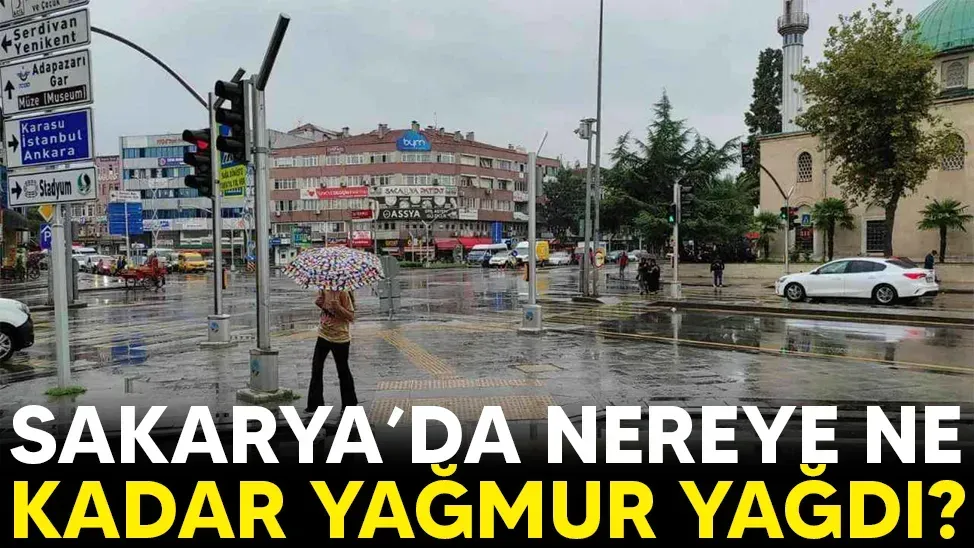 Sakarya’da ilçelere göre yağış miktarları belli oldu