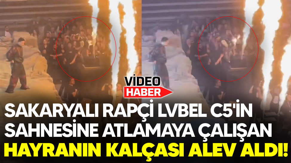 Sakaryalı rapçi Lvbel C5'in sahnesine atlamaya çalışan hayranın kalçası alev aldı!