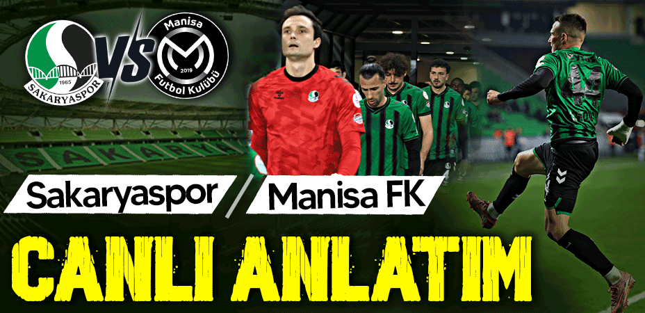 Sakaryaspor - Manisa FK CANLI ANLATIM