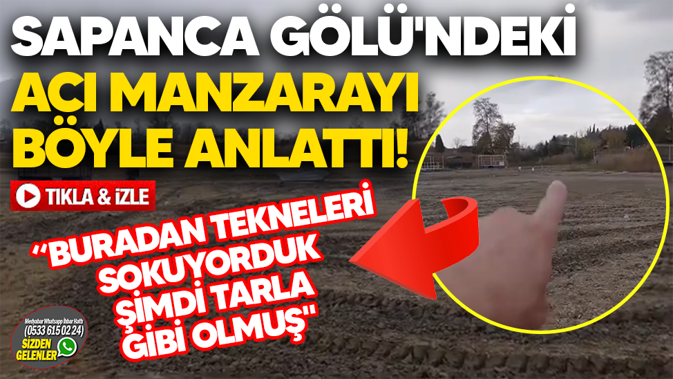 Sapanca Gölü'ndeki acı manzarayı böyle anlattı!