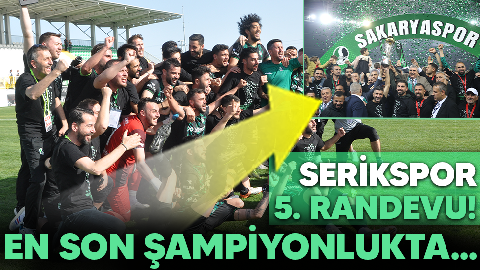 Serikspor ile 5. randevu! En son şampiyonlukta...