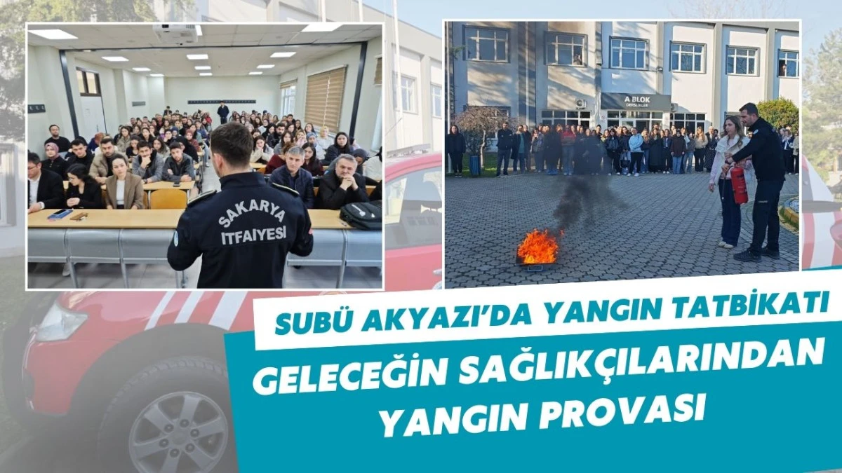 SUBÜ Akyazı Yerleşkesi’nde Nefes Kesen Yangın Tatbikatı!