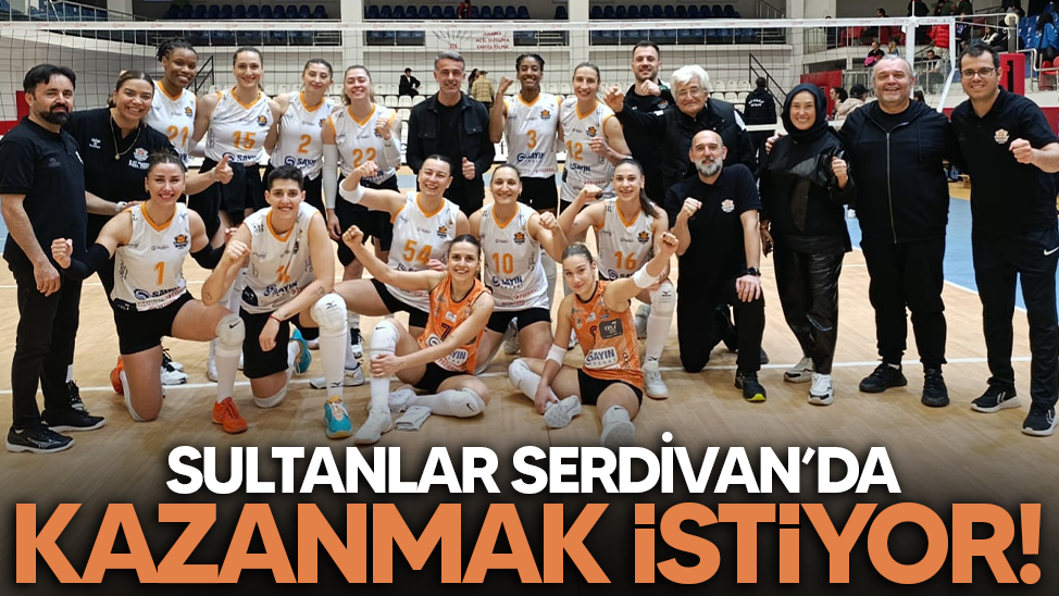 Sultanlar evinde kazanmak istiyor!