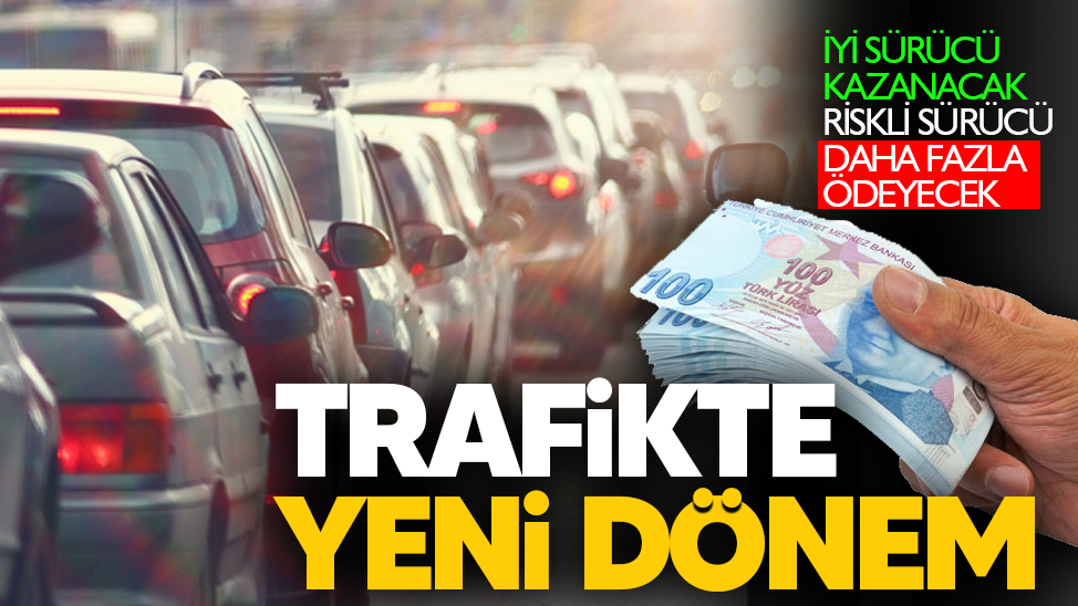 Trafikte yeni dönem: İyi sürücü kazanacak, riskli daha fazla ödeyecek