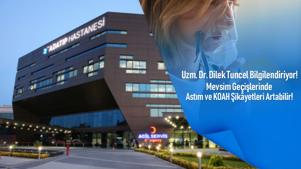 Uzm. Dr. Dilek Tuncel bilgilendiriyor: Mevsim geçişlerinde astım ve KOAH şikâyetleri artabilir!
