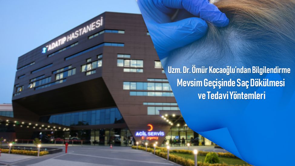 Uzm. Dr. Ömür Kocaoğlu’ndan Bilgilendirme: Mevsim Geçişinde Saç Dökülmesi ve Tedavi Yöntemler