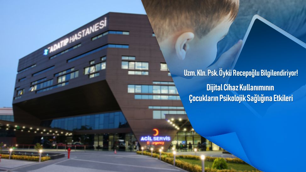 Uzm. Kln. Psk. Öykü Recepoğlu Bilgilendiriyor: Dijital Cihaz Kullanımının Çocukların Psikolojik Sağlığına Etkileri