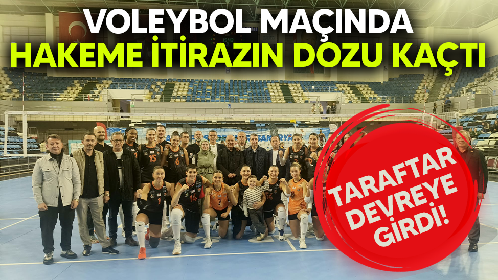 Voleybol maçında hakeme itirazın dozu kaçtı: Taraftar devreye girdi!