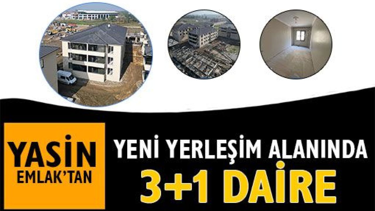 Yasin Emlak'tan satılık yeni yerleşim alanında 3+1 daire