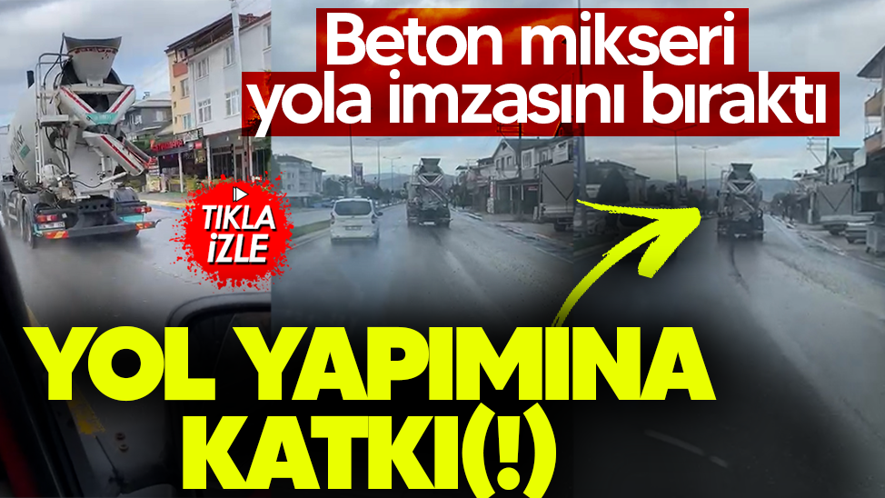 Yol yapımına katkı(!) Beton mikseri yola imzasını bıraktı