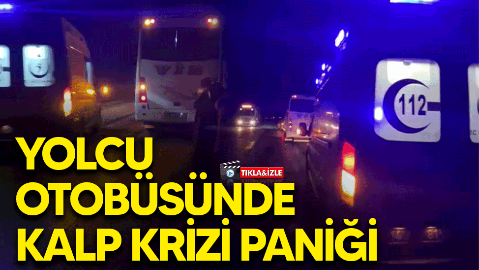 Yolcu otobüsünde kalp krizi paniği